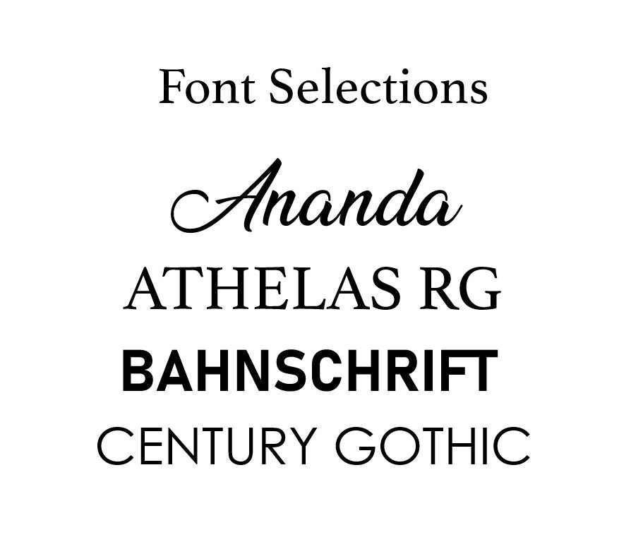 Please choose one of these fonts and included it with your custom engraving note on the check out page.